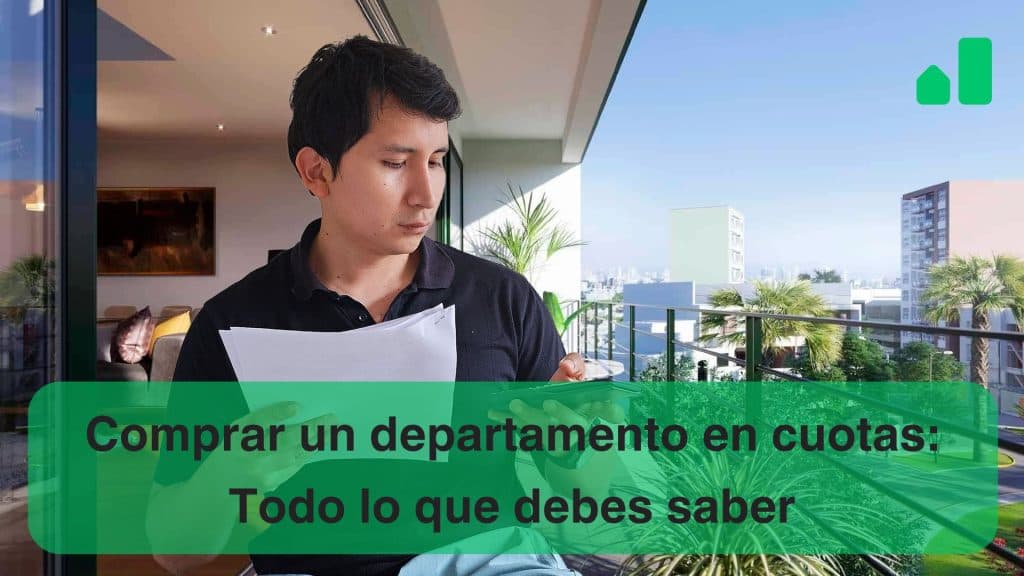 Comprar un departamento en cuotas: Todo lo que necesitas saber